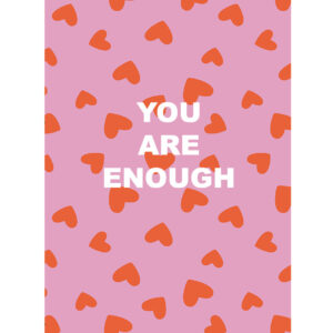 you-are-enhough-poster-hartjes-roze.jpg